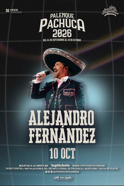 ALEJANDRO FERNÁNDEZ / PALENQUE DE PACHUCA - 10 OCT